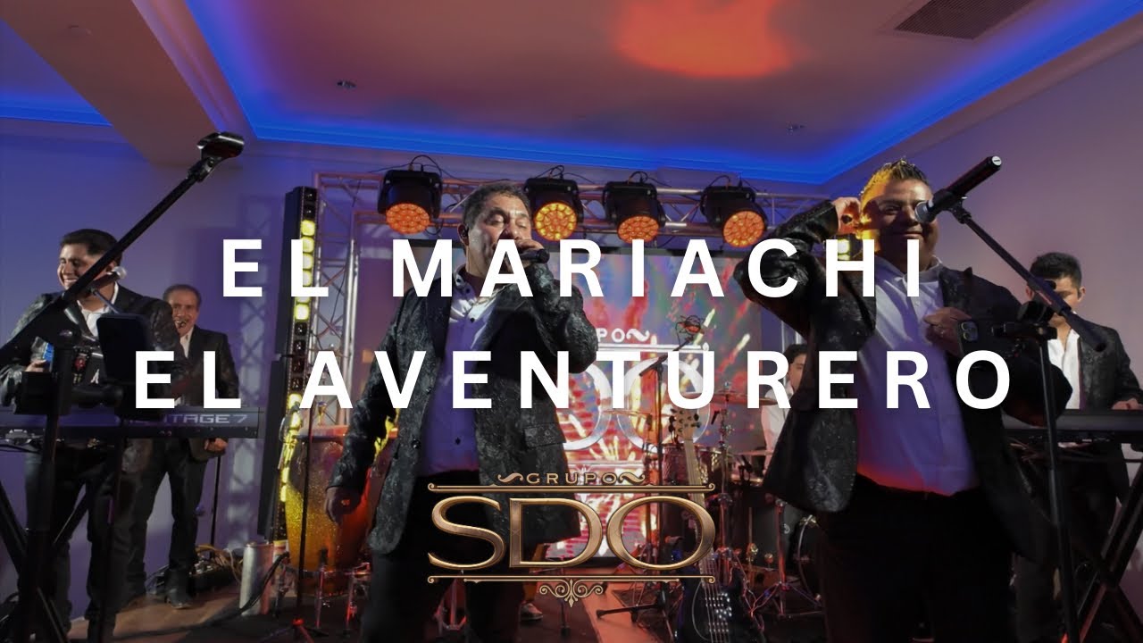 Grupo SDO - El Mariachi / El Aventurero (En Vivo)