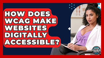 How Does WCAG Make Websites Digitally Accessible? - Your Disabled Truth