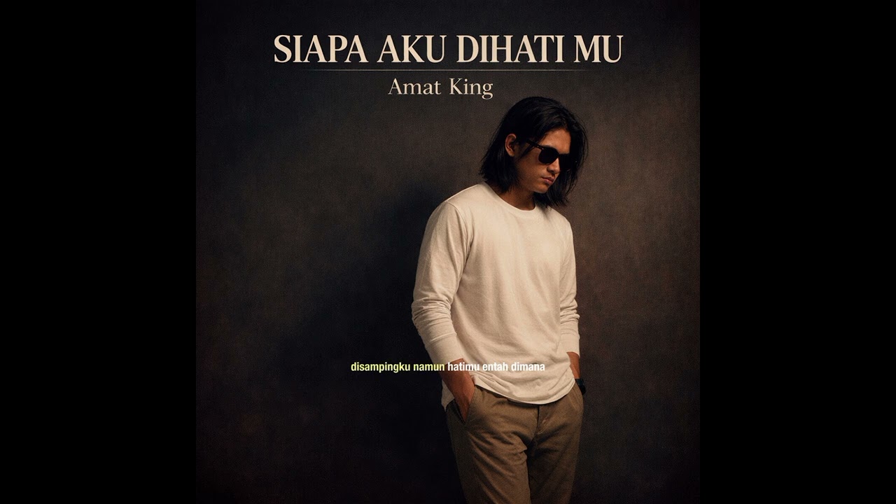 Siapa Aku di Hatimu – Amat King (Slow Rock Malaysia Sedih)