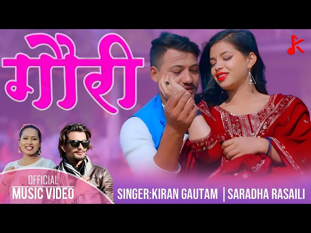 Kiran Gautam . Gauri . गौरी . New Nepali Song 2080 Feat . Sharada Rasaili class=