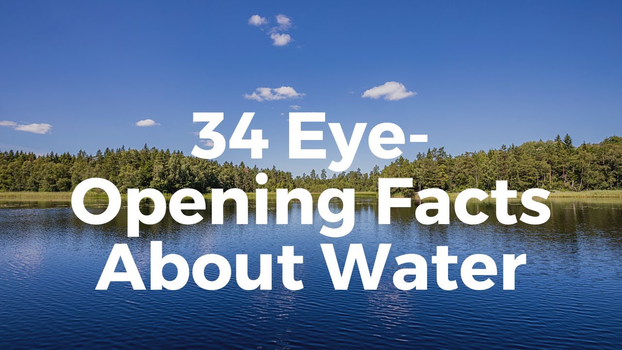 34 Eye Opening Facts About Water