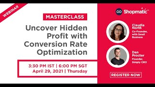 Uncover Hidden Profit with Conversion Rate Optimization I Webinar Masterclass