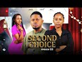 SECOND CHOICE Episode 3