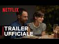 Noi, un po’ meglio | Trailer Ufficiale | Netflix Italia