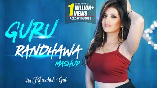 Guru Randhawa Mashup Songs | Slowly Slowly | High Rated | Female Version | Cover By Khwahish Gal chords