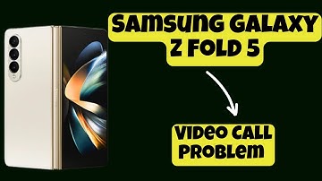 Video Call Problem Samsung Galaxy Z Fold 5 || Solution of video call issue || Video call not working