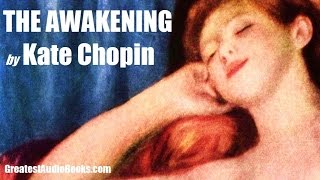 THE AWAKENING by Kate Chopin - FULL AudioBook | GreatestAudioBooks.com V2