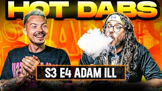 Adam Ill Smokes BLUNT ROSIN! Hot Dabs S3E3 Highest Host