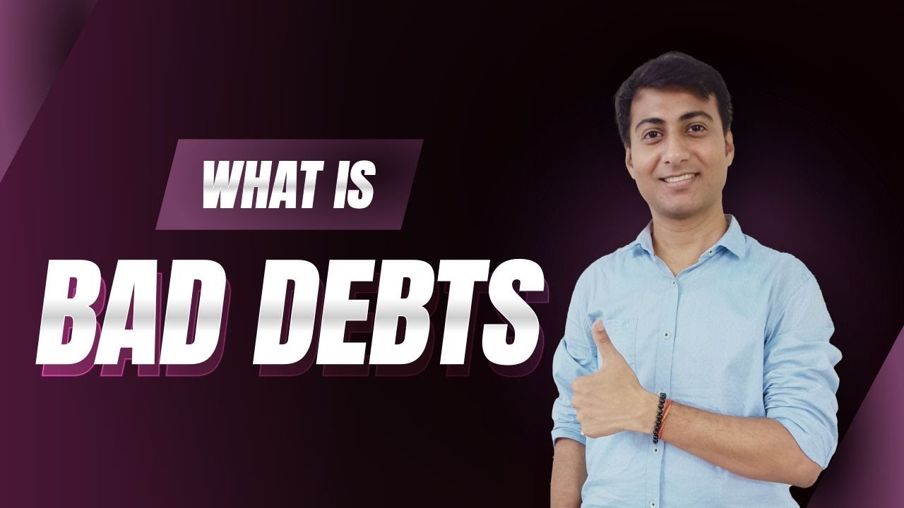 Meaning of Bad Debts in Accountancy Accounting Term7 Class 11 ISC CBSE YouTube