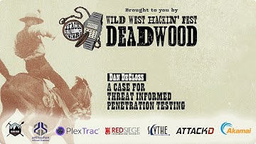 A case for threat informed penetration testing | Dan DeCloss | WWHF Deadwood 2022