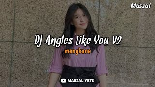 DJ ANGLES LIKE YOU V2 X JJ KANE || TREND VIRAL TIKTOK SOUND KILA FVNKY