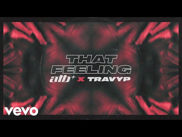 ATB x TRAVYP - That Feeling (Lyric Video)