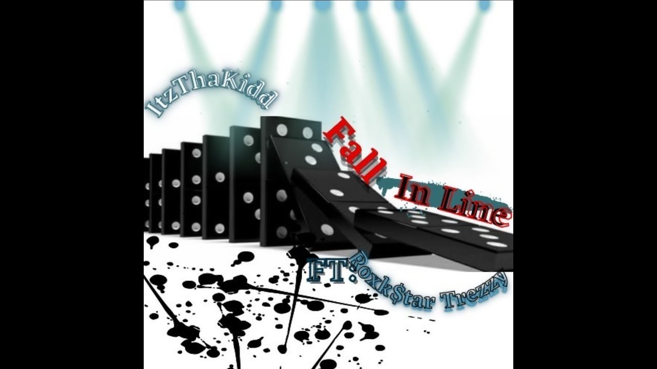 Fall In Line - ItzThaKidd ft Roxk$tar Treezy