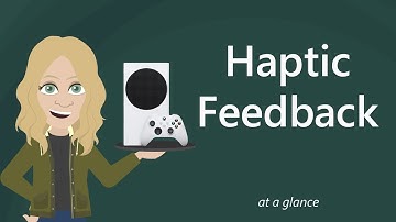 Haptic Feedback – At a Glance