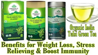 Organic India Tulsi Green Tea Benefits for Weight Loss, Stress Relieving & Boost Immunity