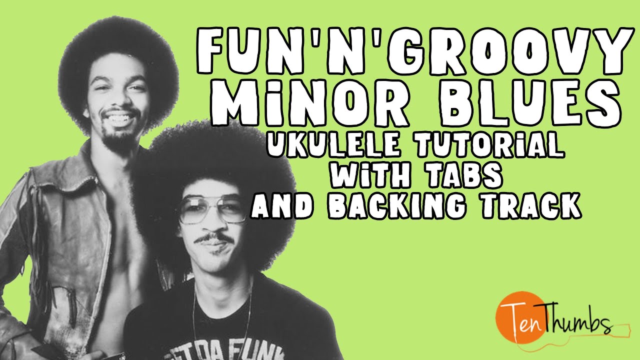 Fun and Funky Minor Blues Groove   Ukulele Tutorial with Tabs Backing Track