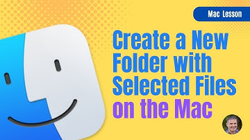 Create A New Folder with Selected Files on the Mac