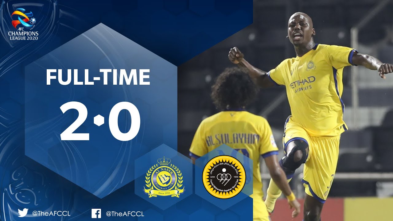 ACL2020 : AL NASSR (KSA) 2- 0 SEPAHAN FC (IRN) : Highlights