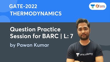 L7: Question Practice session for BARC | Thermodynamics | Pawan Kumar