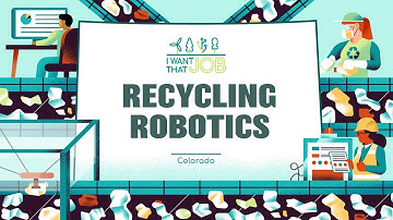 I Want That Job! Recycling Robotics