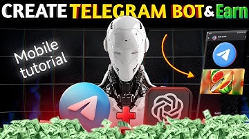 Create Telegram Bot In Mobile |How to Make Telegram Bot Using Chatgpt |Earn Money with Telegram Bot