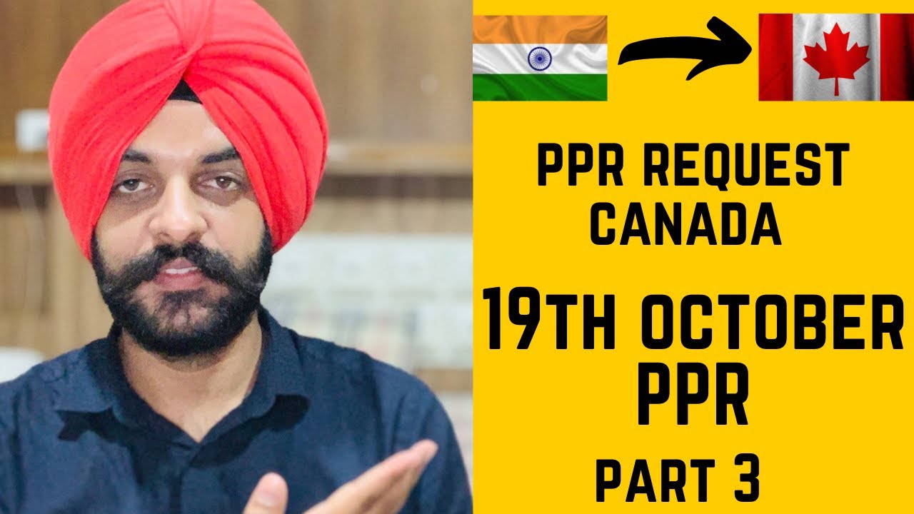 19th October PPR Part 3 | PPR Request Canada | Canada PPR | Navpreet Singh