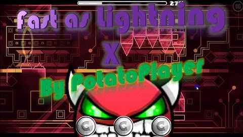Fast as Lightning X (Easy Demon) by PotatoPlayer/Geometry Dash 2.0/지오메트리대쉬 2.0