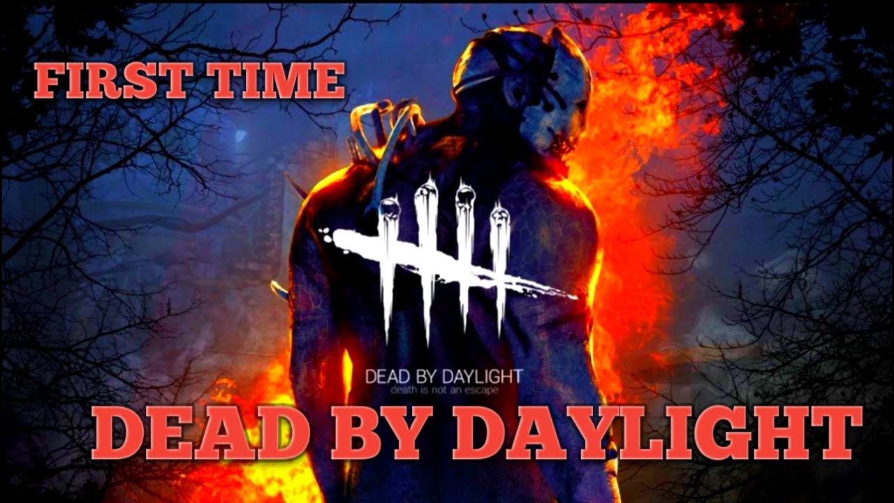 FIRST TIME PLAYING DEAD BY DAYLIGHT - YouTube
