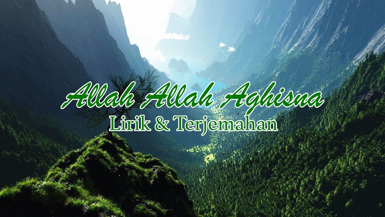 Allah Allah Aghisna 2 Jam Lirik dan Terjemahan