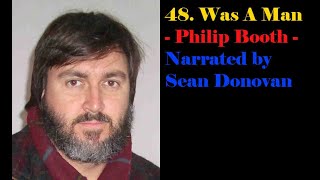 Play video: Was A Man - Philip Booth - Narrated by Sean Donovan
