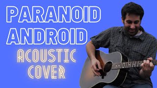 Paranoid Android - Acoustic Cover - Radiohead chords