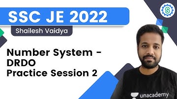 Number System - Practice Session 2 - DRDO | Shailesh Vaidya | Unacademy SSC JE