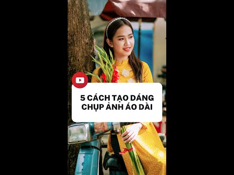 Video Cách tạo dáng chụp ảnh đẹp concept áo dài | Bí kíp... - youtube