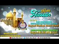 Hum hussain wale hainvoice by khalifa e huzur tajjushariya sayed hashmi miya  sayed kaifi miya