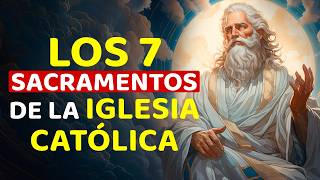 THE 7 SACRAMENTS OF THE CHURCH.