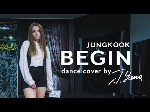 BTS 방탄소년단 (Jungkook) - BEGIN / dance cover by JaYn (J.Yana)