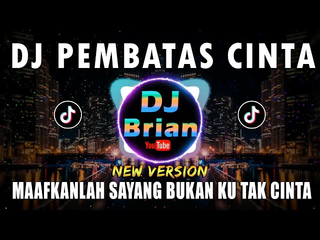 DJ PEMBATAS CINTA ARIEF | MAAFKANLAH SAYANG BUKAN KU TAK CINTA REMIX FULL BASS VIRAL 2022 class=