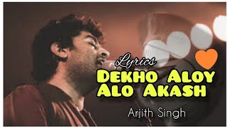 Dekho Aloy Alo Akash| Lyrics |Arijit Singh | Bengali Song | Arijit Singh fan page