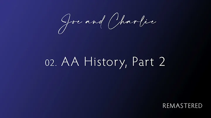 Joe and Charlie 02, AA History Part 2