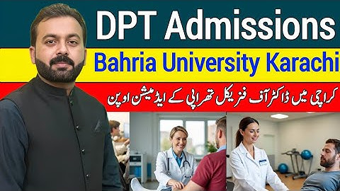 Bahria University Karachi DPT Admissions 2026 | Eligibility Last Date, Entry Test & Complete Details