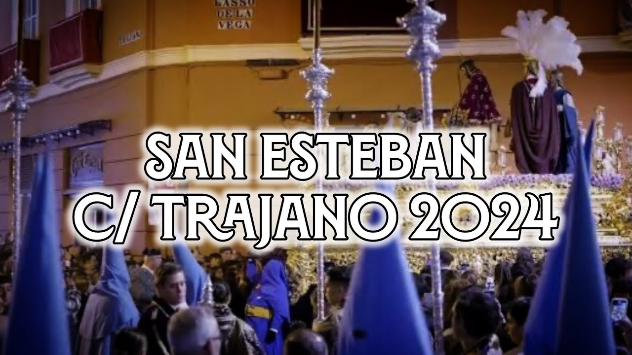 [4K] PIEDAD NAZARENA || SAN ESTEBAN EN CALLE TRAJANO 2024 || VIRGEN DE LOS REYES || DESDE TRIANA