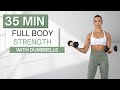 35 min full body strength workout  with dumbbells and without  warm up  cool down included