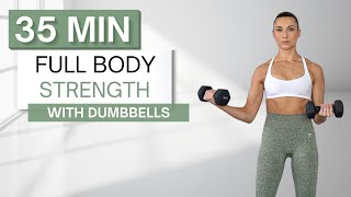 35 min FULL BODY STRENGTH WORKOUT | With Dumbbells (And Without) | Warm Up + Cool Down Included