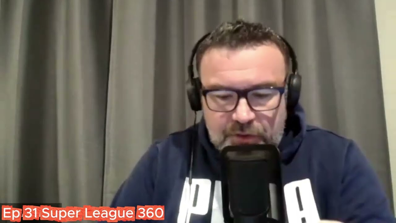Ep 31 Super League 360