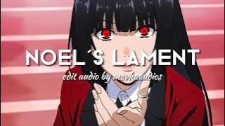 NOEL'S LAMENT edit audio by mevkaaudios