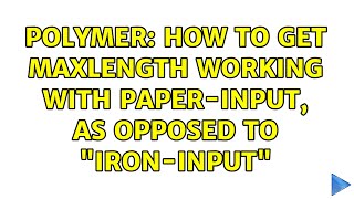 Polymer: How to get maxlength working with paper-input, as opposed to "iron-input"