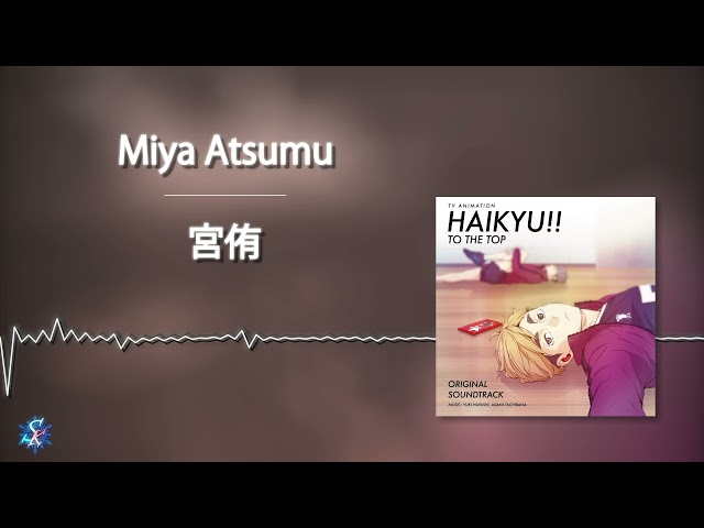 Haikyuu!! To The Top OST - Miya Atsumu class=