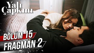 Yalı Çapkını 15. Bölüm 2. Fragman