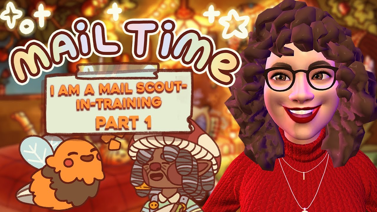MAIL TIME - I am a Mail Scout-in-Training [Part 1] - Lets Play - YouTube