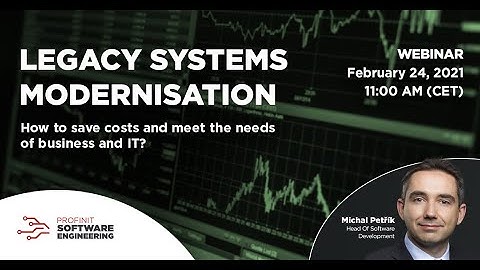 Legacy systems modernization: Best practices & use cases of an application upgrade 💻 Webinar